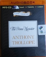 The Prime Minister written by Anthony Trollope performed by Timothy West on MP3 CD (Unabridged)